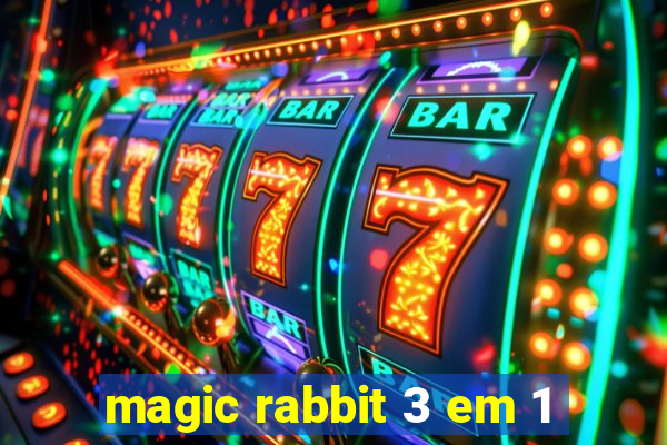 magic rabbit 3 em 1